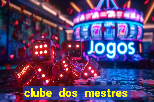 clube dos mestres do jogos