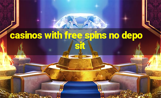 casinos with free spins no deposit