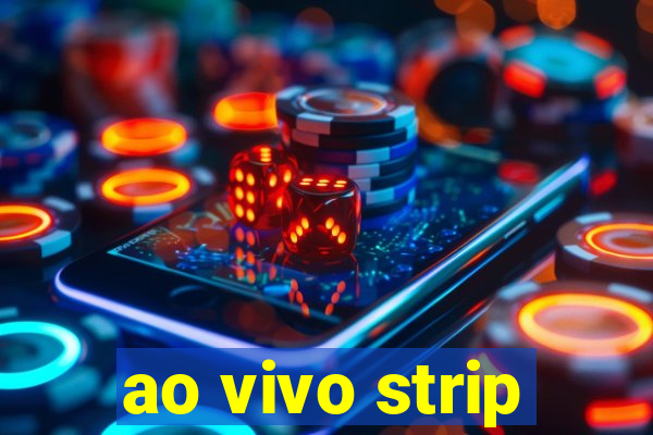 ao vivo strip