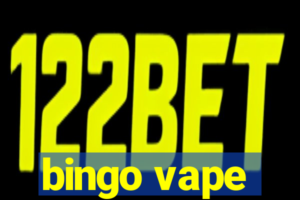 bingo vape