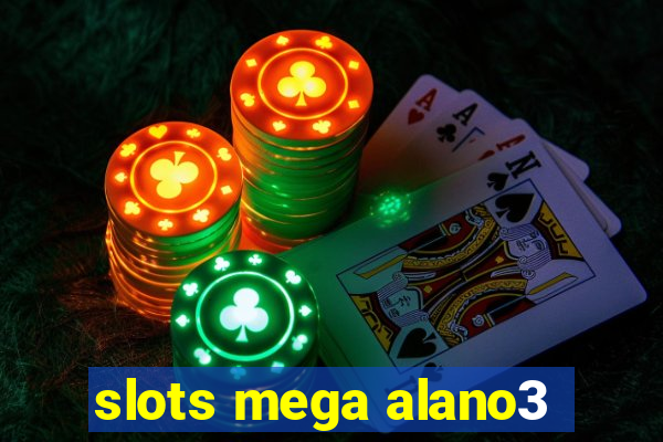 slots mega alano3