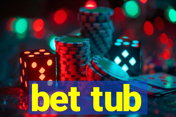 bet tub