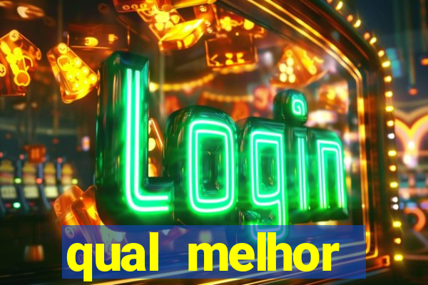 qual melhor plataforma para jogar