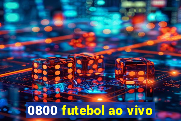 0800 futebol ao vivo