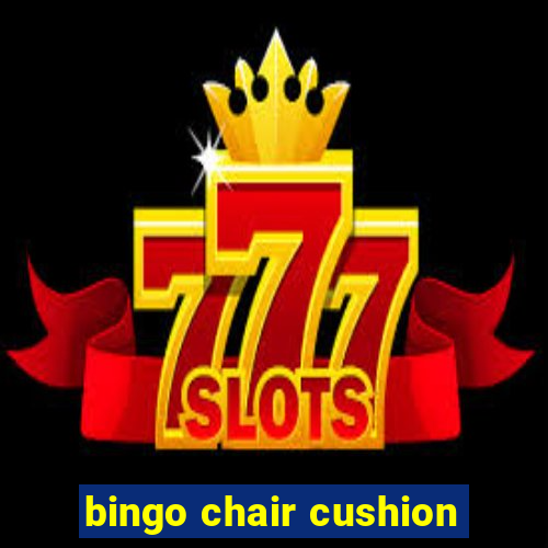 bingo chair cushion