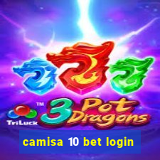 camisa 10 bet login