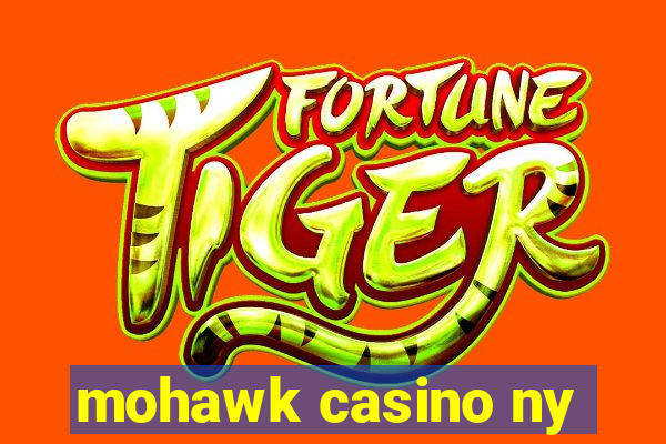 mohawk casino ny