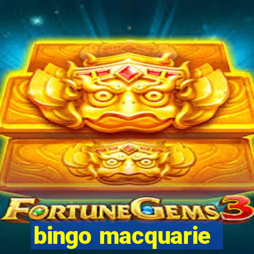 bingo macquarie