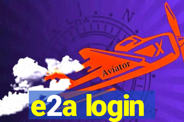 e2a login