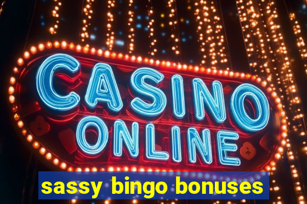 sassy bingo bonuses