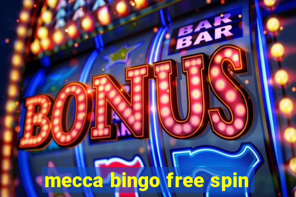 mecca bingo free spin