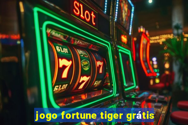 jogo fortune tiger grátis