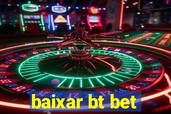 baixar bt bet