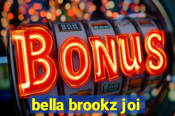 bella brookz joi