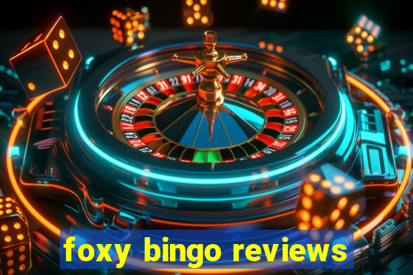 foxy bingo reviews