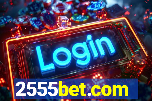 2555bet.com