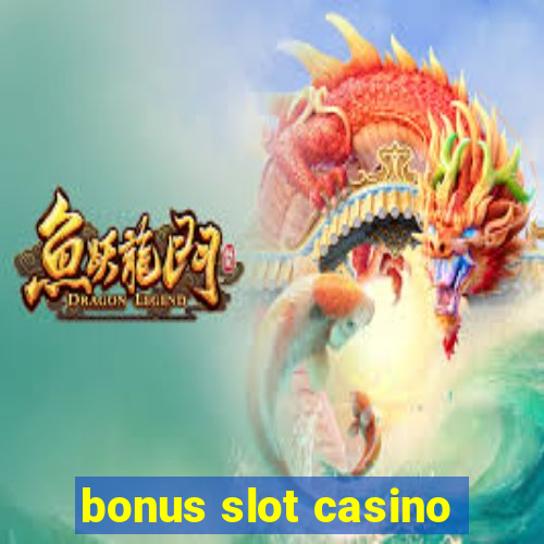 bonus slot casino