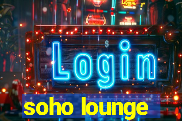 soho lounge