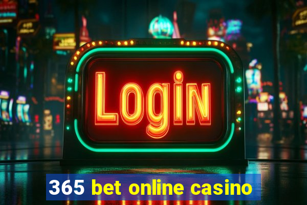 365 bet online casino