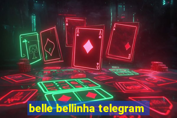 belle bellinha telegram