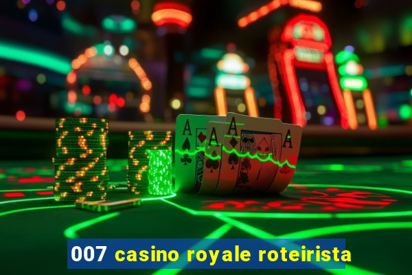 007 casino royale roteirista