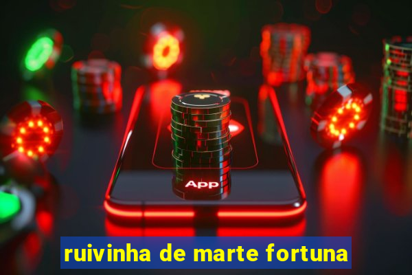 ruivinha de marte fortuna