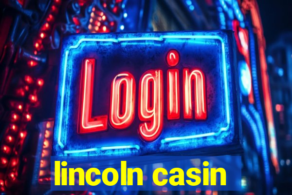 lincoln casin