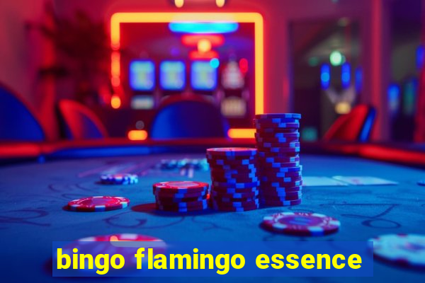 bingo flamingo essence