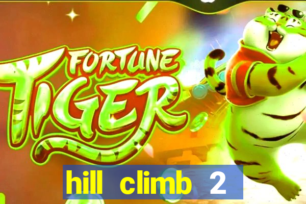 hill climb 2 dinheiro infinito