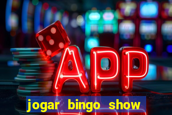 jogar bingo show ball gratis