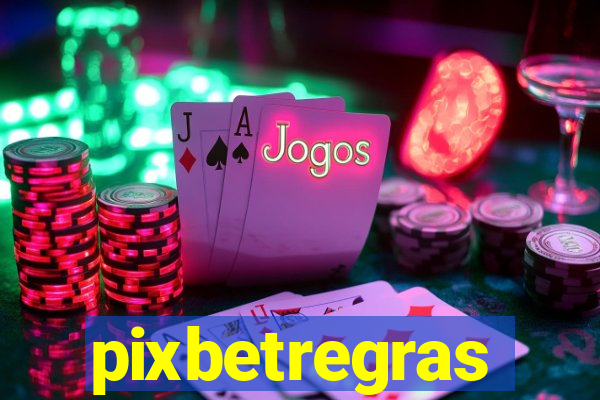 pixbetregras