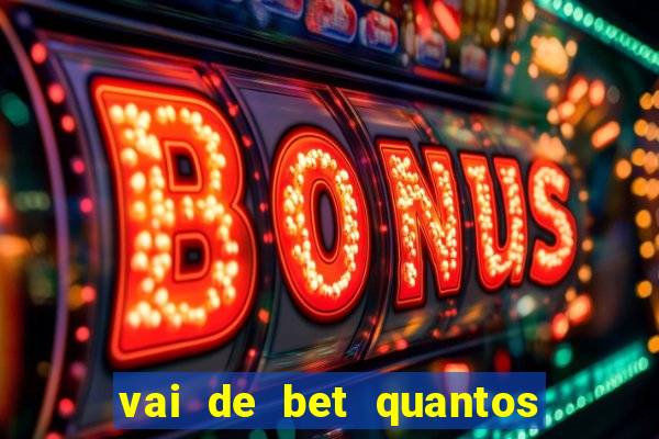 vai de bet quantos saques por dia