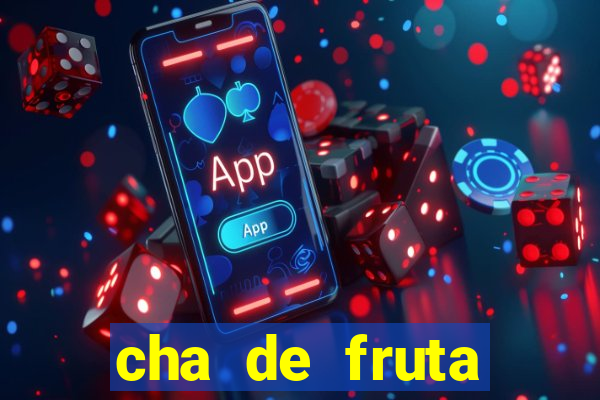 cha de fruta estrela stardew valley id stardew valley