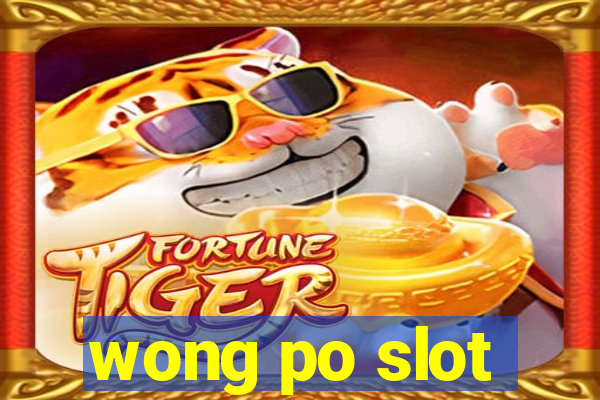 wong po slot