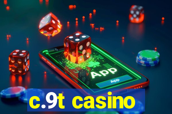 c.9t casino