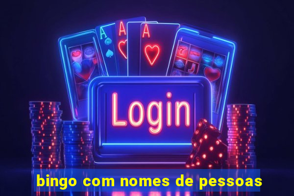 bingo com nomes de pessoas