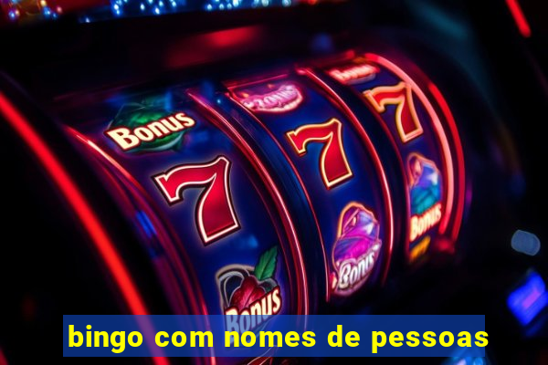 bingo com nomes de pessoas