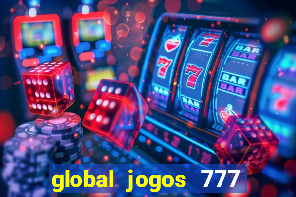 global jogos 777 paga mesmo