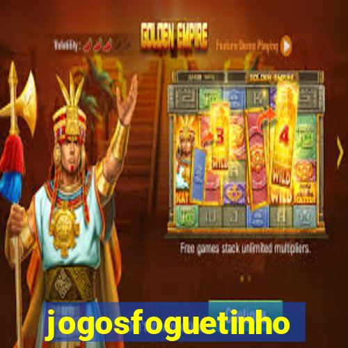 jogosfoguetinho