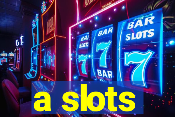 a slots