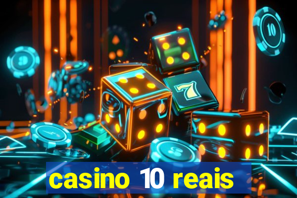 casino 10 reais