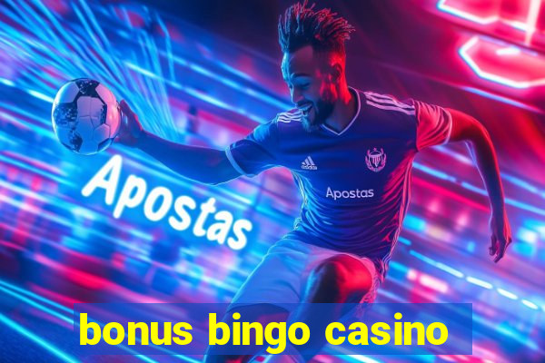 bonus bingo casino