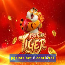 pgslots.bet é confiável