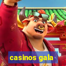 casinos gala