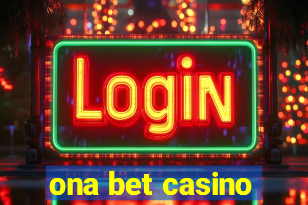 ona bet casino