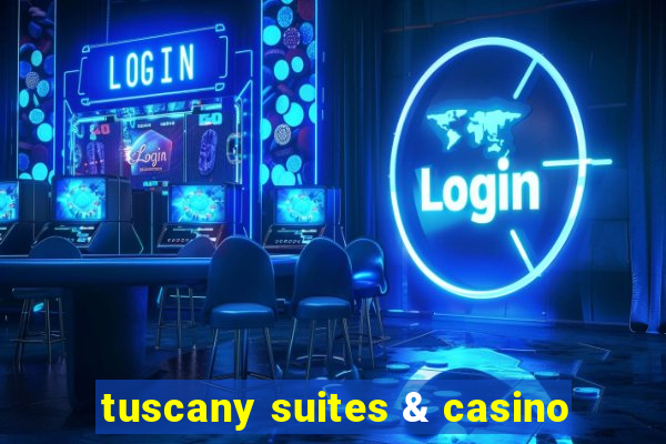 tuscany suites & casino