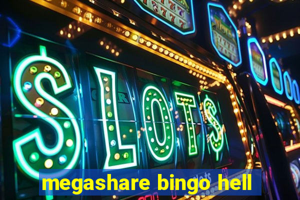 megashare bingo hell