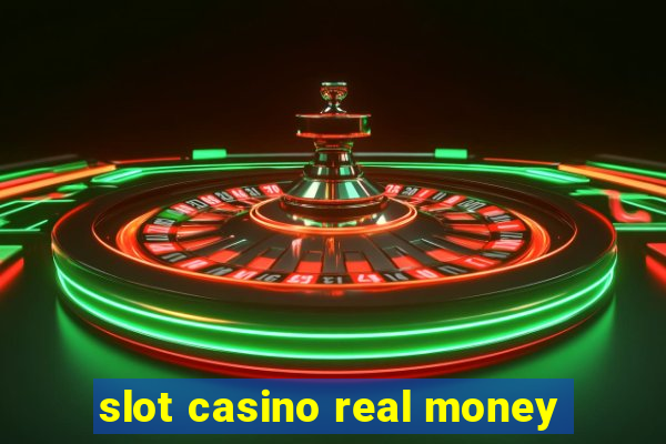 slot casino real money