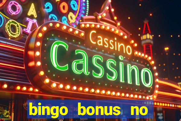 bingo bonus no deposit sign up bonus