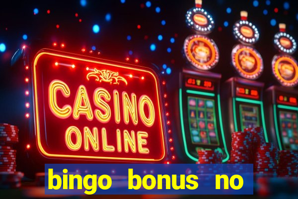 bingo bonus no deposit sign up bonus